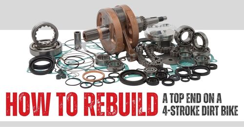 How to Rebuild a Top End on a 4-Stroke Dirt Bike