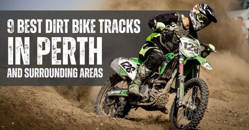 9 Best Dirt Bike Tracks in Perth and Surrounding Areas