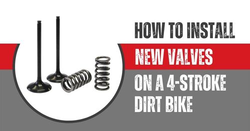 How to Install New Valves on a 4-Stroke Dirt Bike