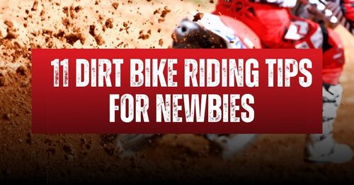 11 Dirt Bike Riding Tips for Newbies