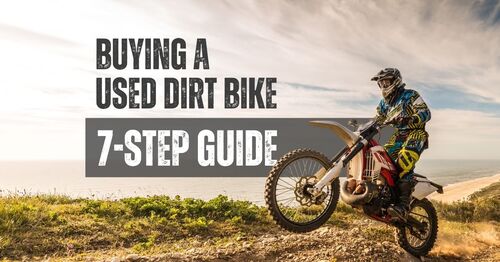 Buying a Used Dirt Bike: 7-Step Guide