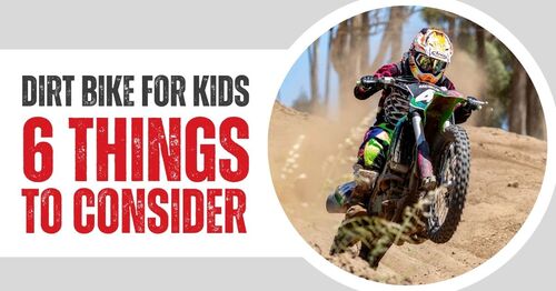 Dirt Bike for Kids: 6 Things You Need to Consider Before Buying