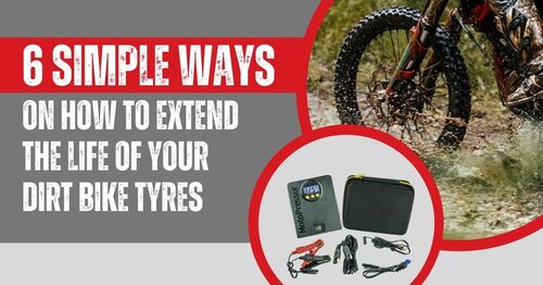 6 Simple Ways on How to Extend the Life of Your Dirt Bike Tyres