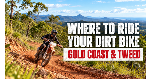 Where to Ride Your Dirt Bike Near the Gold Coast & Tweed