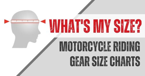 What's My Size? Motorcycle Riding Gear Size Charts
