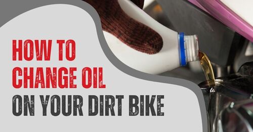How to Change Oil on Your Dirt Bike