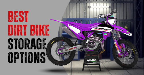 Best Dirt Bike Storage Options